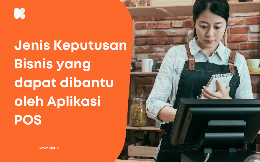 Jenis Keputusan Bisnis yang dapat dibantu oleh Aplikasi POS